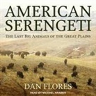 Dan Flores, Michael Kramer - American Serengeti: The Last Big Animals of the Great Plains (Audio book)