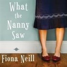 Fiona Neill, Alison Larkin - What the Nanny Saw (Hörbuch)