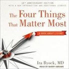 Ira Byock, Barry Abrams - The Four Things That Matter Most 10th Anniversary Edition: A Book about Living (Audio book)