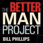 Bill Phillips, Eric Michael Summerer - The Better Man Project Lib/E: 2,476 Tips and Techniques That Will Flatten Your Belly, Sharpen Your Mind, and Keep You Healthy and Happy for Life! (Hörbuch)