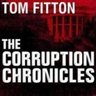 Tom Fitton, Jim Meskimen - The Corruption Chronicles Lib/E: Obama's Big Secrecy, Big Corruption, and Big Government (Audio book)