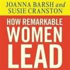 Joanna Barsh, Susie Cranston, Geoffrey Lewis - How Remarkable Women Lead: The Breakthrough Model for Work and Life (Audio book)