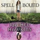 Rachel Hawkins, Cris Dukehart - Spell Bound Lib/E (Hörbuch)