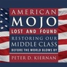 Peter D. Kiernan, Tom Perkins - American Mojo: Lost and Found: Restoring Our Middle Class Before the World Blows by (Audio book)