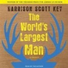 Harrison Scott Key, Harrison Scott Key - The World's Largest Man: A Memoir (Audio book)