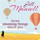 Jill Mansell, Heather Wilds - Three Amazing Things about You (Audio book)