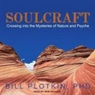 Bill Plotkin, Rob Grgach - Soulcraft: Crossing Into the Mysteries of Nature and Psyche (Audio book)