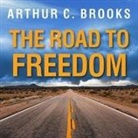 Arthur C. Brooks, Paul Costanzo - The Road to Freedom Lib/E: How to Win the Fight for Free Enterprise (Audio book)