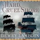 Dewey Lambdin, John Lee - A Hard, Cruel Shore (Audio book)