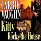 Carrie Vaughn, Marguerite Gavin - Kitty Rocks the House (Audiolibro)