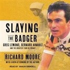 Richard Moore, Shaun Grindell - Slaying the Badger Lib/E: Greg Lemond, Bernard Hinault, and the Greatest Tour de France (Hörbuch)