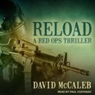 David Mccaleb, Paul Costanzo - Reload Lib/E: A Red Ops Thriller (Audio book)