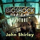 John Shirley, Jeffrey Kafer - Bioshock: Rapture Lib/E (Audio book)