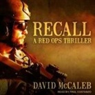 David Mccaleb, Paul Costanzo - Recall Lib/E: A Red Ops Thriller (Audio book)