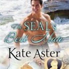 Kate Aster, Tanya Eby - The Seal's Best Man Lib/E (Hörbuch)