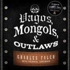 Kerrie Droban, Charles Falco, Jeffrey Kafer - Vagos, Mongols, and Outlaws: My Infiltration of America's Deadliest Biker Gangs (Hörbuch)