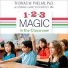 Thomas W. Phelan, Jane Schonour - 1-2-3 Magic in the Classroom Lib/E: Effective Discipline for Pre-K Through Grade 8, 2nd Edition (Audio book)
