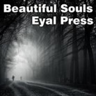 Eyal Press, Sean Runnette - Beautiful Souls Lib/E: Saying No, Breaking Ranks, and Heeding the Voice of Conscience in Dark Times (Audio book)