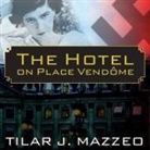 Tilar J. Mazzeo, Elizabeth Wiley - The Hotel on Place Vendome: Life, Death, and Betrayal at the Hotel Ritz in Paris (Audio book)
