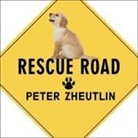 Peter Zheutlin, Barry Abrams - Rescue Road: One Man, Thirty Thousand Dogs and a Million Miles on the Last Hope Highway (Audio book)