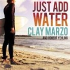 Clay Marzo, Robert Yehling, Shaun Grindell - Just Add Water: A Surfing Savant's Journey with Asperger's (Audiolibro)