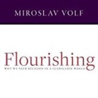 Miroslav Volf, Tom Perkins - Flourishing: Why We Need Religion in a Globalized World (Audiolibro)