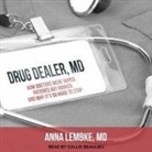 Anna Lembke, Callie Beaulieu - Drug Dealer, MD Lib/E: How Doctors Were Duped, Patients Got Hooked, and Why It's So Hard to Stop (Audio book)