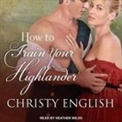 Christy English, Heather Wilds - How to Train Your Highlander (Audio book)