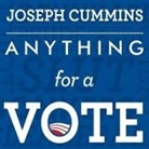 Joseph Cummins, Tom Perkins - Anything for a Vote: Dirty Tricks, Cheap Shots, and October Surprises in U.S. Presidential Campaigns (Audiolibro)