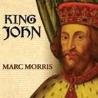 Marc Morris, Ralph Lister - King John Lib/E: Treachery and Tyranny in Medieval England: The Road to Magna Carta (Hörbuch)