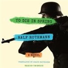 Ralf Rothmann - To Die in Spring (Audio book)