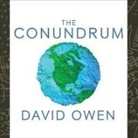 David Owen, Patrick Girard Lawlor - The Conundrum Lib/E: How Scientific Innovation, Increased Efficiency, and Good Intentions Can Make Our Energy and Climate Problems Worse (Hörbuch)