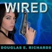 Douglas E. Richards, Peter Berkrot - Wired (Audiolibro)