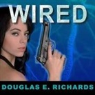 Douglas E. Richards, Peter Berkrot - Wired (Audiolibro)