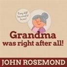 John Rosemond, Jonathan Yen - Grandma Was Right After All! Lib/E: Practical Parenting Wisdom from the Good Old Days (Audio book)