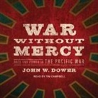 John W. Dower, Tim Campbell - War Without Mercy Lib/E: Race and Power in the Pacific War (Audio book)