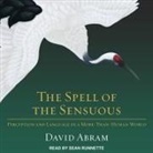 David Abram, Sean Runnette - The Spell of the Sensuous: Perception and Language in a More-Than-Human World (Audio book)