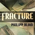 Philipp Blom, Ralph Lister - Fracture: Life and Culture in the West, 1918-1938 (Audiolibro)