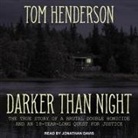Tom Henderson, Jonathan Davis - Darker Than Night: The True Story of a Brutal Double Homicide and an 18-Year Long Quest for Justice (Hörbuch)