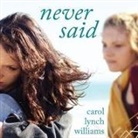 Carol Lynch Williams, Elise Arsenault - Never Said (Audio book)