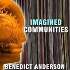 Benedict Anderson, Kevin Foley - Imagined Communities Lib/E: Reflections on the Origin and Spread of Nationalism (Audiolibro)
