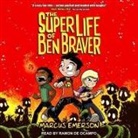 Marcus Emerson, Ramón de Ocampo - The Super Life of Ben Braver Lib/E (Audio book)