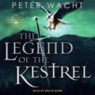 Peter Wacht, Bruce Mann - The Legend of the Kestrel (Audio book)
