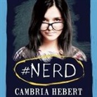 Cambria Hebert, Chandra Skyye, Eric Michael Summerer - #Nerd (Audio book)