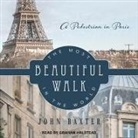 John Baxter, Graham Halstead - The Most Beautiful Walk in the World Lib/E: A Pedestrian in Paris (Audio book)