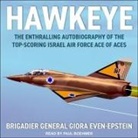 Brigadier General Giora Even-Epstein, Paul Boehmer - Hawkeye Lib/E: The Enthralling Autobiography of the Top-Scoring Israel Air Force Ace of Aces (Hörbuch)