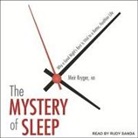 Meir Kryger, Rudy Sanda - The Mystery of Sleep: Why a Good Night's Rest Is Vital to a Better, Healthier Life (Hörbuch)