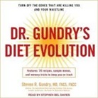 Steven R. Gundry, Md, Stephen Bel Davies - Dr. Gundry's Diet Evolution: Turn Off the Genes That Are Killing You and Your Waistline (Audio book)