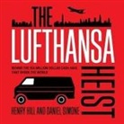 Henry Hill, Daniel Simone, Joe Barrett - The Lufthansa Heist: Behind the Six-Million Dollar Cash Haul That Shook the World (Audio book)