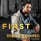 Rich Froning, David Thomas, Sean Pratt - First: What It Takes to Win (Hörbuch)